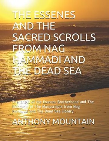 Cover of The Essenes and the Sacred Scrolls from Nag Hammadi and the Dead Sea