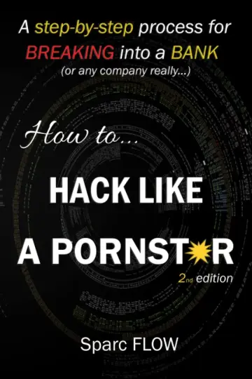 Cover of How to Hack Like a PORNSTAR
