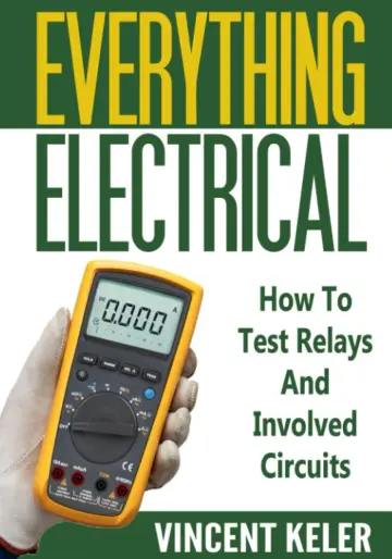 Cover of Everything Electrical How to Test Relays and Involved Circuits