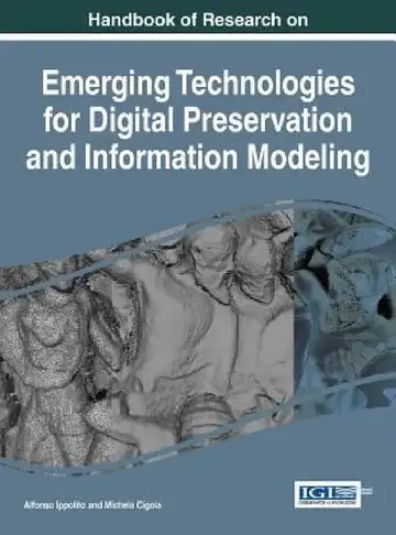 Cover of Handbook of Research on Emerging Technologies for Digital Preservation and Information Modeling