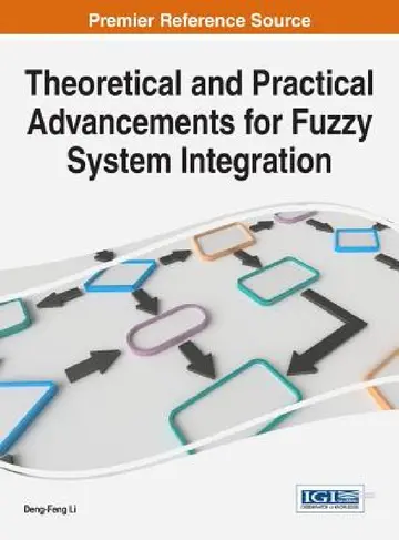Cover of Theoretical and Practical Advancements for Fuzzy System Integration