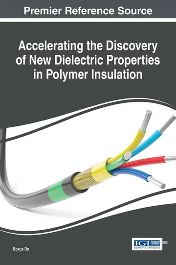 Cover of Accelerating the Discovery of New Dielectric Properties in Polymer Insulation