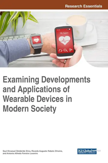 Cover of Examining Developments and Applications of Wearable Devices in Modern Society