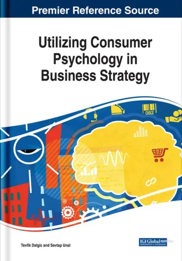 Cover of Utilizing Consumer Psychology in Business Strategy (Advances in Business Strategy and Competitive Advantage (ABSCA))