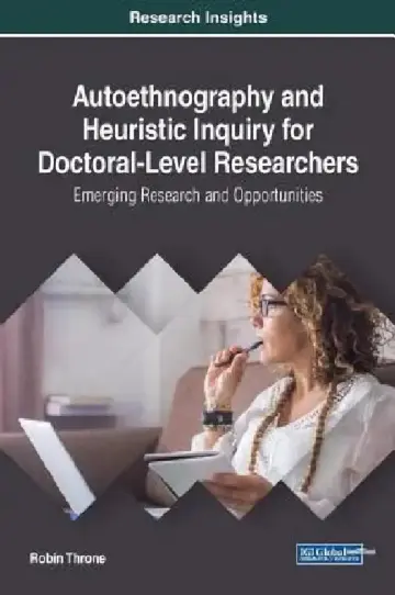 Cover of Autoethnography and Heuristic Inquiry for Doctoral-Level Researchers