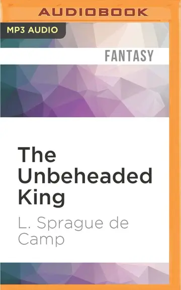 Cover of The Unbeheaded King