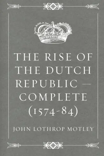 Cover of The Rise of the Dutch Republic - Complete