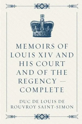 Cover of Memoirs of Louis XIV and His Court and of the Regency — Complete
