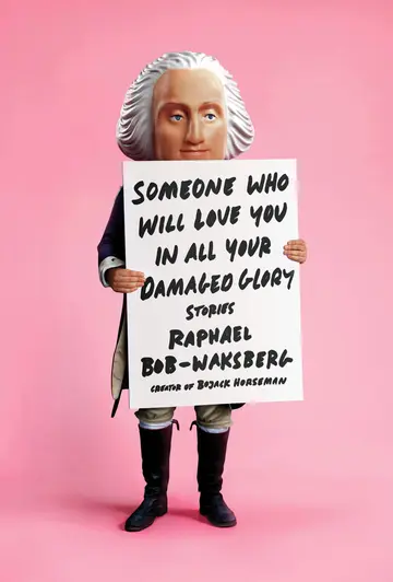 Cover of Someone Who Will Love You in All Your Damaged Glory