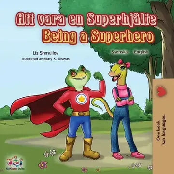 Cover of Being a Superhero (Swedish English Bilingual Book)