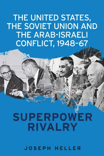 Cover of The United States, the Soviet Union and the Arab-Israeli Conflict, 1948-67