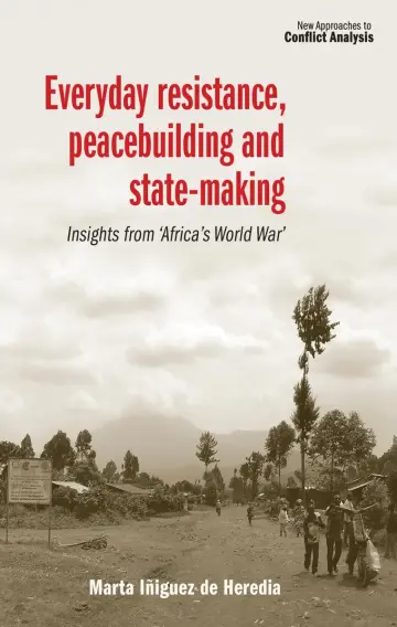 Cover of Everyday Resistance, Peacebuilding and State-Making