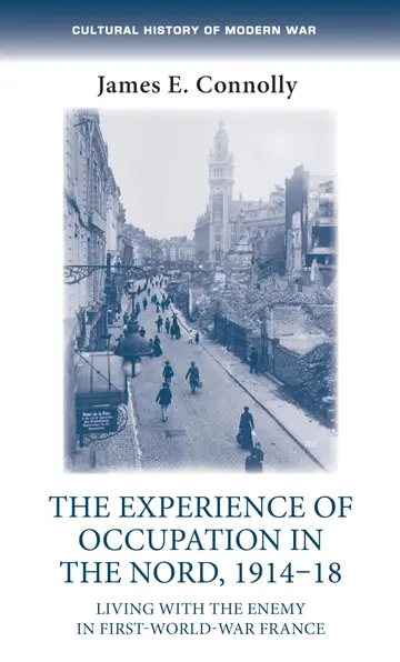 Cover of The Experience of Occupation in the Nord, 1914–18