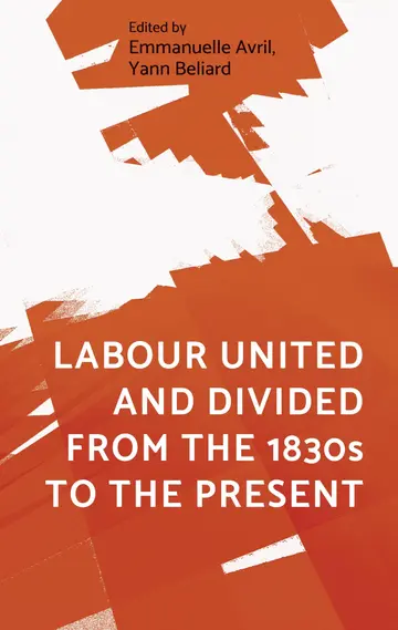 Cover of Labour United and Divided from the 1830s to the Present