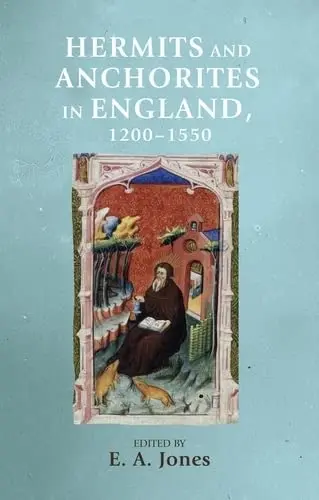 Cover of Hermits and Anchorites in England, 1200-1550