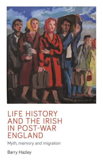Cover of Life History and the Irish Migrant Experience in Post-War England