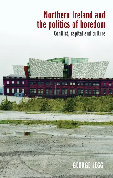 Cover of Northern Ireland and the Politics of Boredom