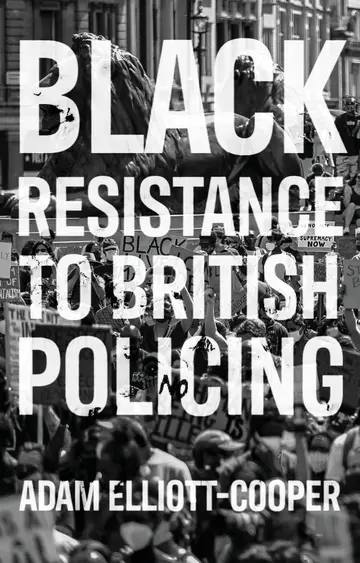 Cover of Black Resistance to British Policing
