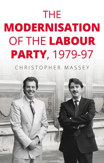 Cover of The Modernisation of the Labour Party, 1979–97