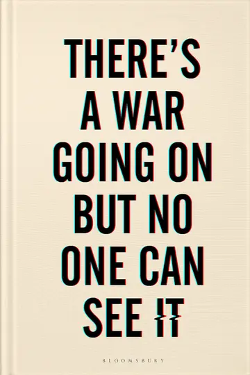 Cover of There's a War Going on but No One Can See It