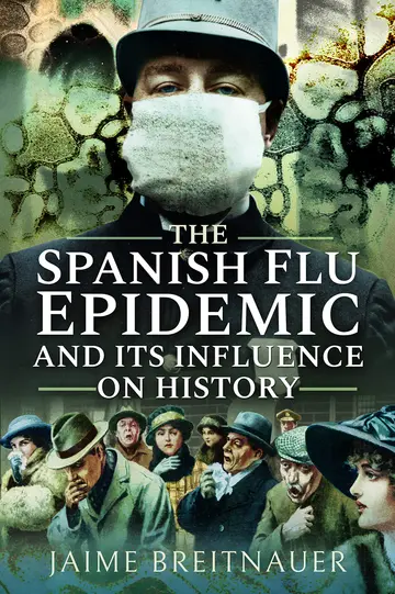 Cover of The Spanish Flu Epidemic and its Influence on History