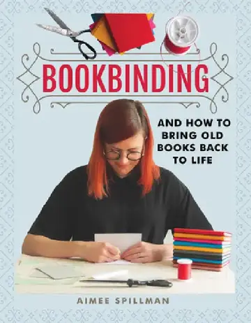 Cover of Bookbinding and How to Bring Old Books Back to Life