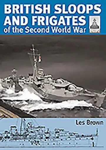 Cover of British Sloops and Frigates of the Second World War