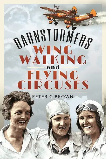 Cover of Barnstormers, Wing-Walking and Flying Circuses