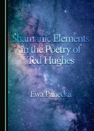 Cover of Shamanic Elements in the Poetry of Ted Hughes