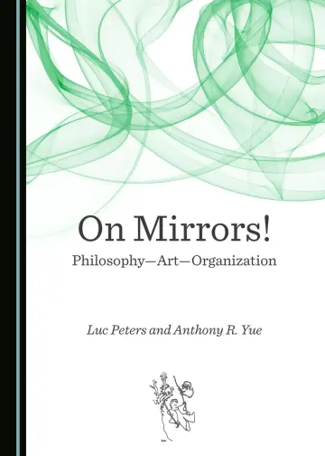Cover of On Mirrors! Philosophy―Art―Organization (“Schwung”; Critical Curating and Aesthetic Management for Art, Business and Politics)