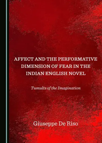 Cover of Affect and the Performative Dimension of Fear in the Indian English Novel