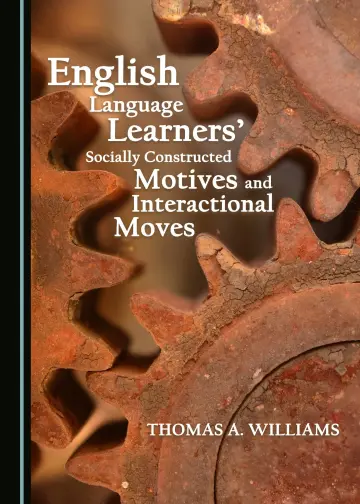 Cover of English Language Learners’ Socially Constructed Motives and Interactional Moves