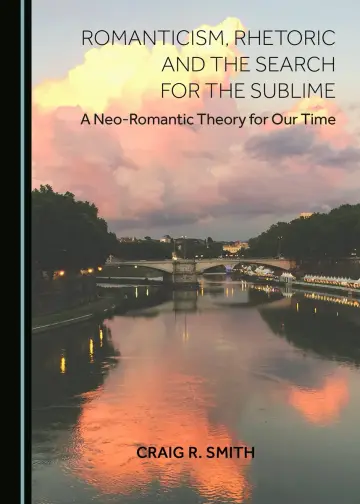 Cover of Romanticism, Rhetoric and the Search for the Sublime