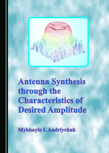 Cover of Antenna Synthesis through the Characteristics of Desired Amplitude