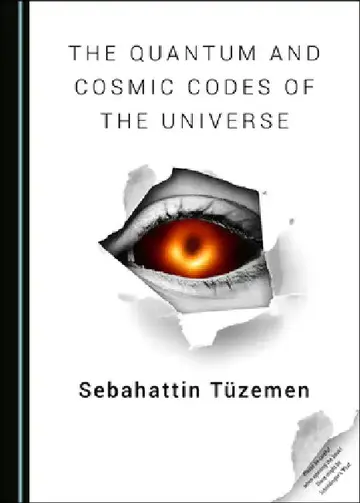 Cover of The Quantum and Cosmic Codes of the Universe