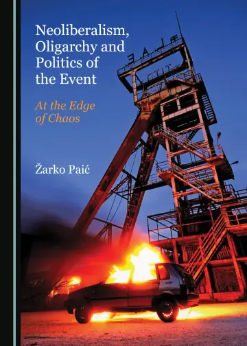 Cover of Neoliberalism, Oligarchy and Politics of the Event