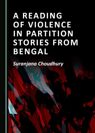 Cover of A Reading of Violence in Partition Stories from Bengal