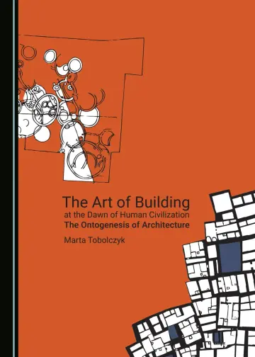 Cover of The Art of Building at the Dawn of Human Civilization