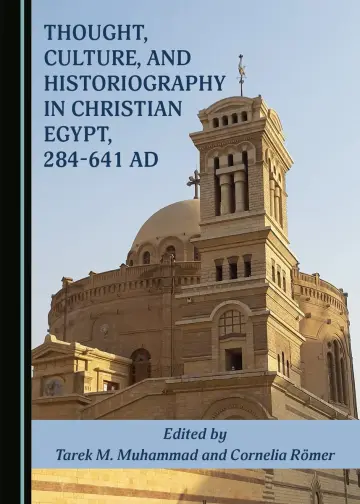 Cover of Thought, Culture, and Historiography in Christian Egypt, 284-641 AD