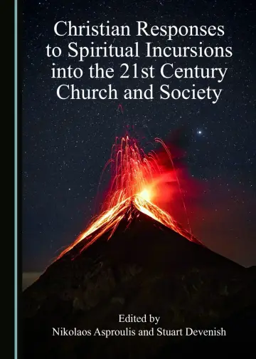 Cover of Christian Responses to Spiritual Incursions into the 21st Century Church and Society