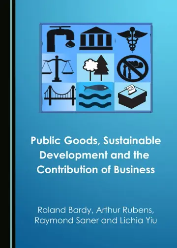 Cover of Public Goods, Sustainable Development and the Contribution of Business