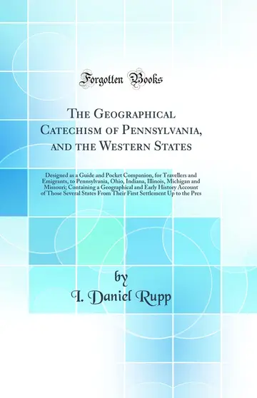 Cover of The Geographical Catechism of Pennsylvania, and the Western States
