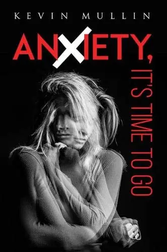 Cover of Anxiety, It's Time to Go