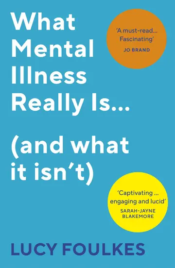 Cover of What Mental Illness Really Is…