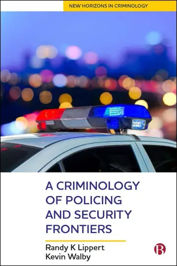 Cover of A Criminology of Policing and Security Frontiers