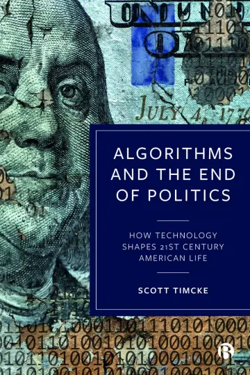 Cover of Algorithms and the End of Politics