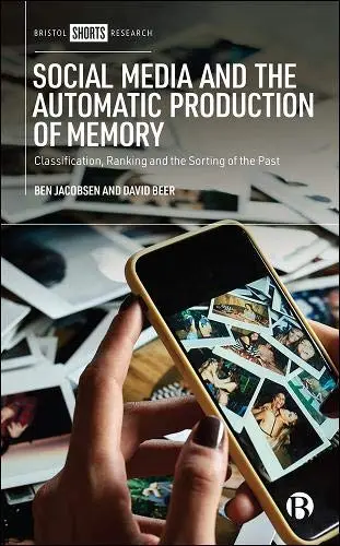 Cover of Social Media and the Automatic Production of Memory