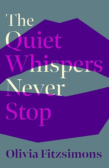 Cover of The Quiet Whispers Never Stop