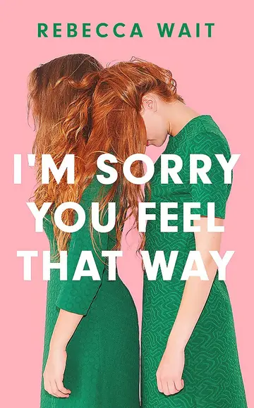 Cover of I'M Sorry You Feel That Way