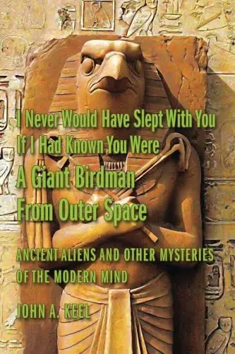 Cover of I Never Would Have Slept with You If I Had Known You Were a Giant Birdman from Outer Space